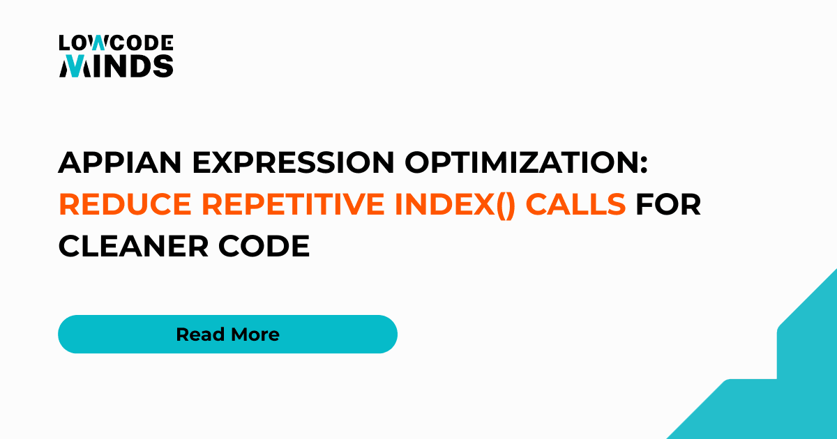 Expression Optimalisation Appian Expression Optimization Using index()