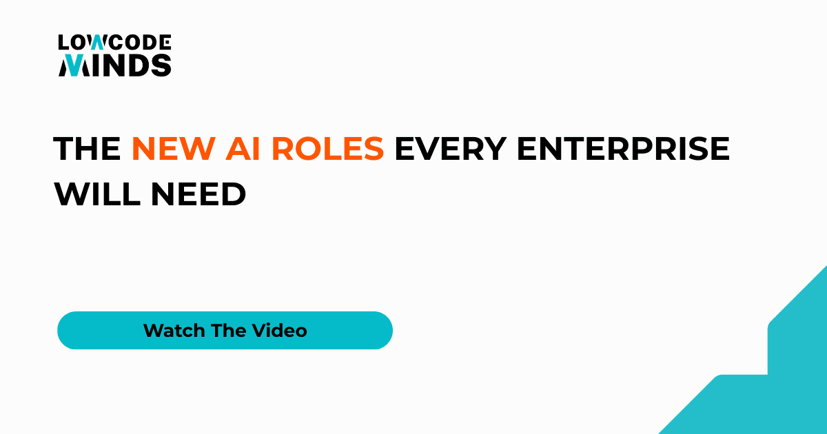 New AI Roles in the Enterprise | LOWCODEMINDS